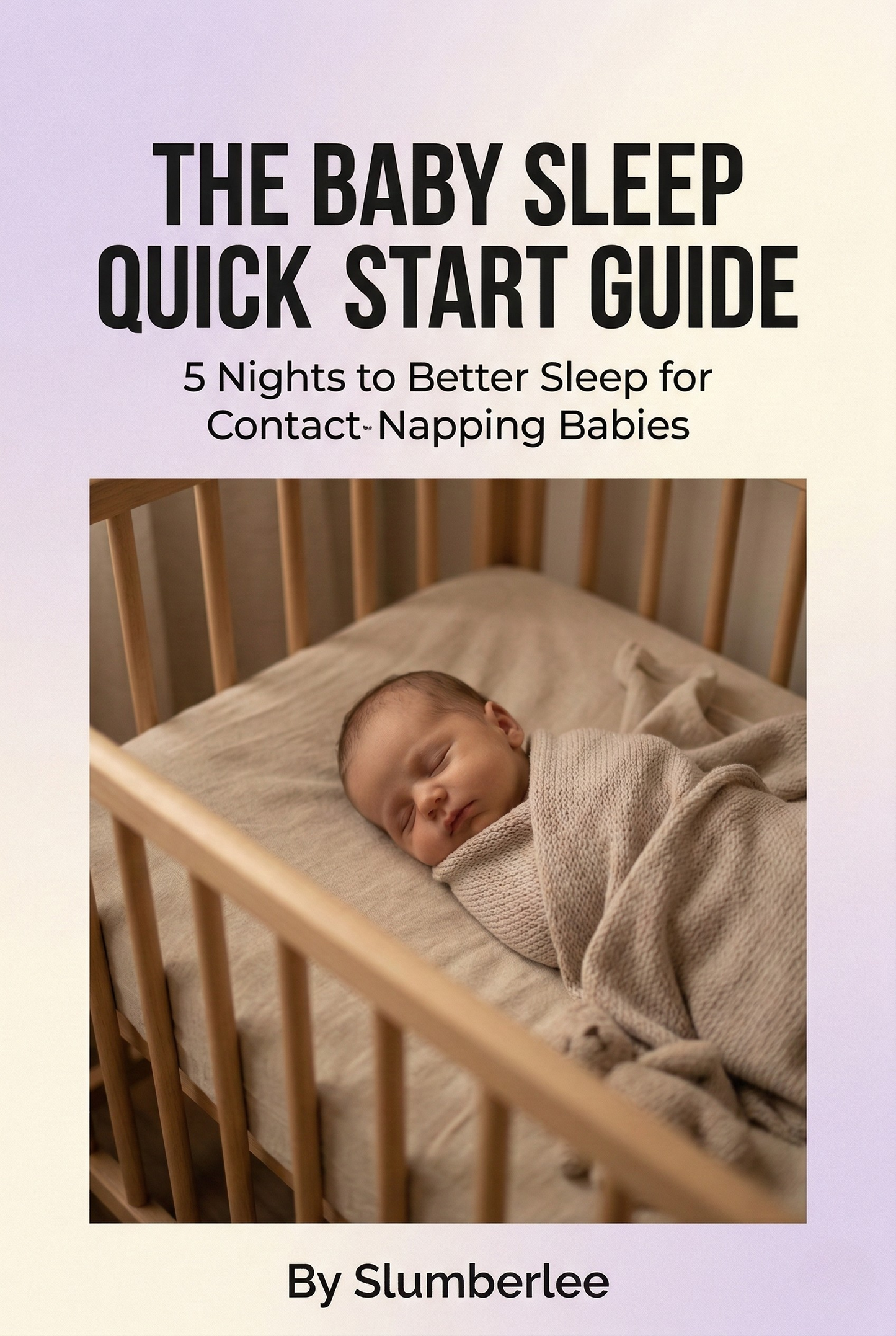 The Baby Sleep Quick Start Guide